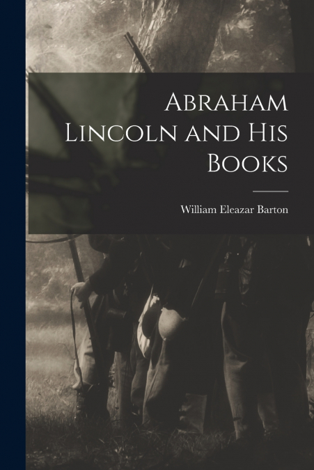 Abraham Lincoln and His Books