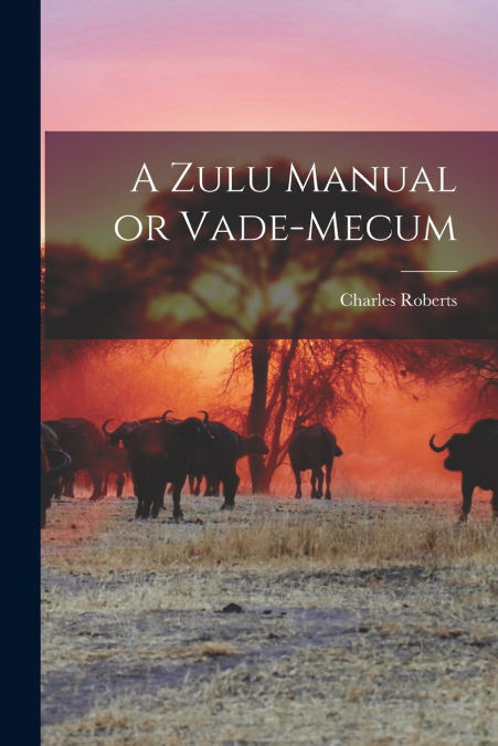 A Zulu Manual or Vade-Mecum
