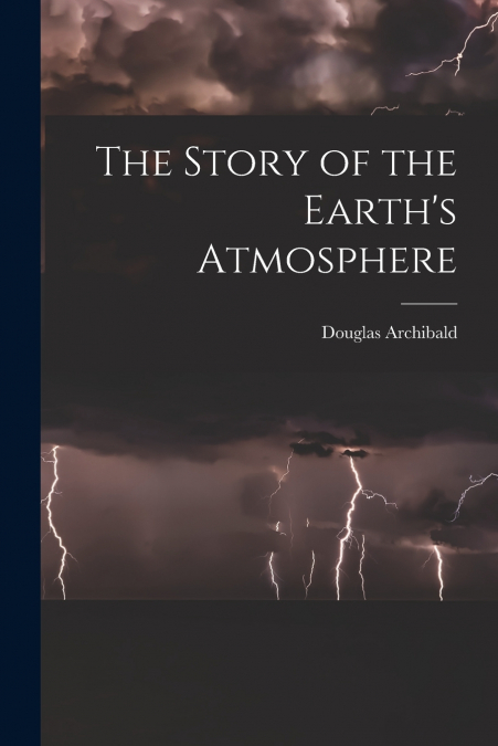 The Story of the Earth’s Atmosphere