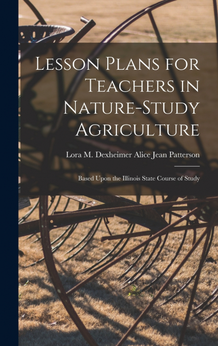 Lesson Plans for Teachers in Nature-study Agriculture