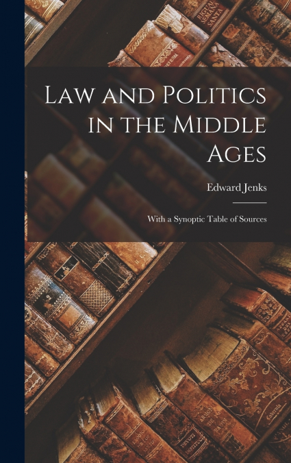 Law and Politics in the Middle Ages