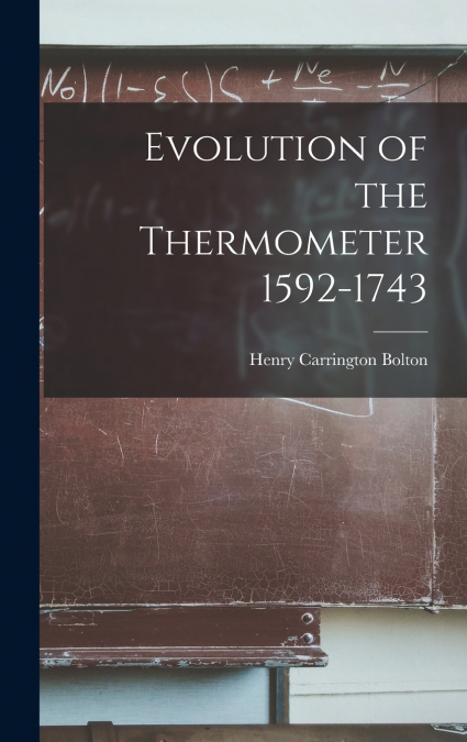Evolution of the Thermometer 1592-1743