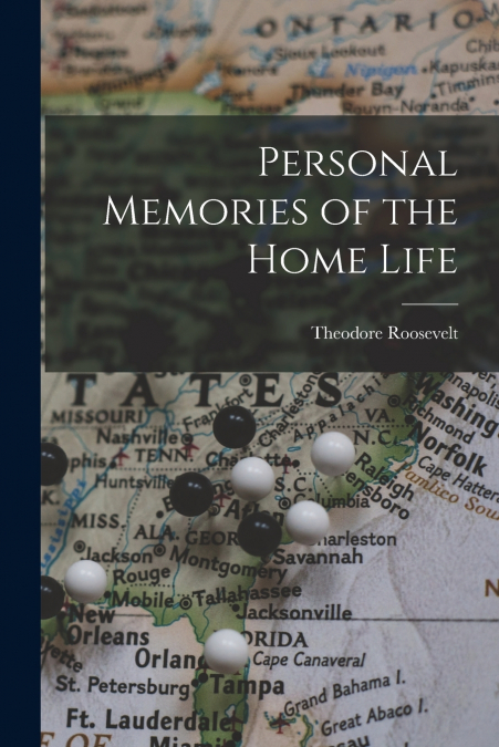 Personal Memories of the Home Life
