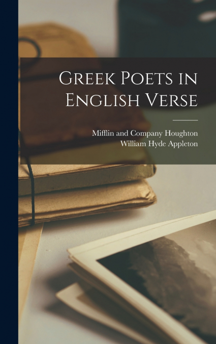 Greek Poets in English Verse