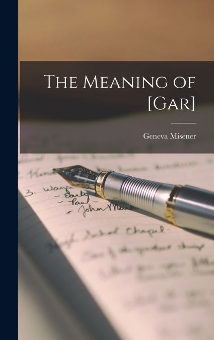 The Meaning of [Gar]