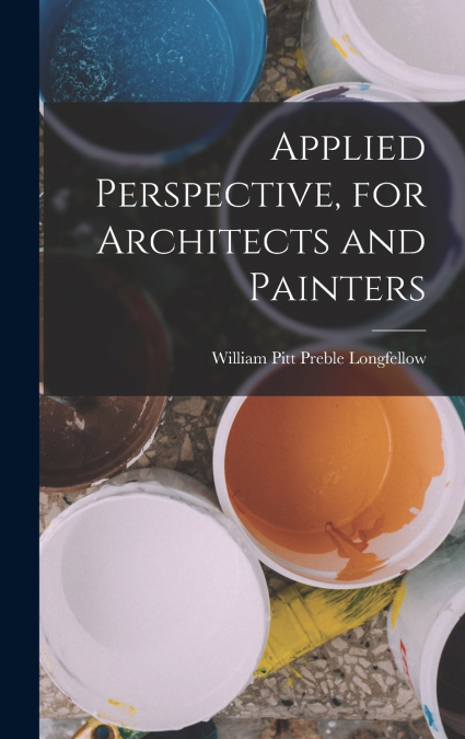 Applied Perspective, for Architects and Painters