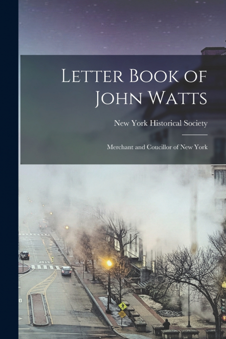 Letter Book of John Watts