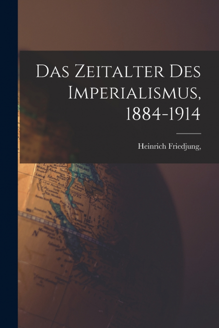 Das Zeitalter des Imperialismus, 1884-1914