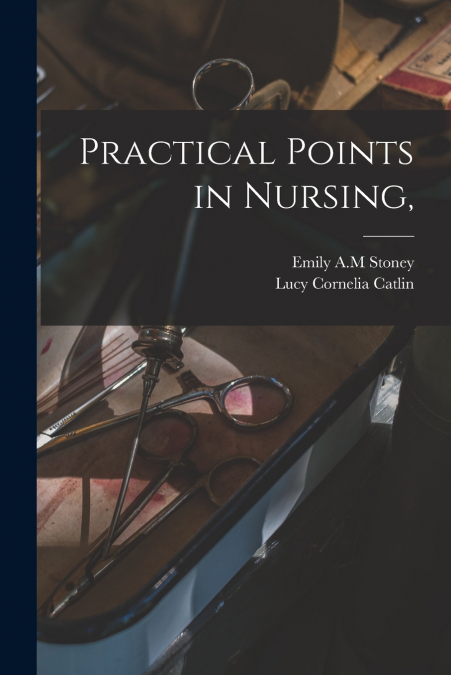 Practical Points in Nursing,