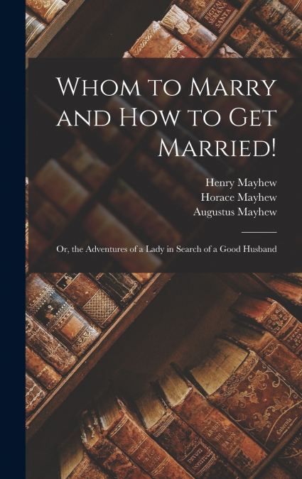 Whom to Marry and How to Get Married!