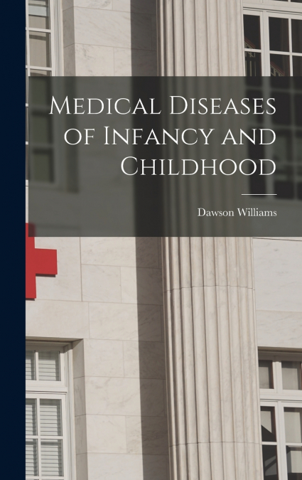 Medical Diseases of Infancy and Childhood