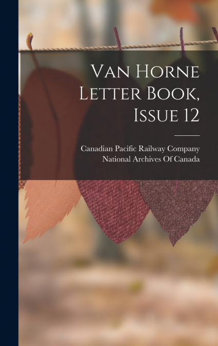 Van Horne Letter Book, Issue 12
