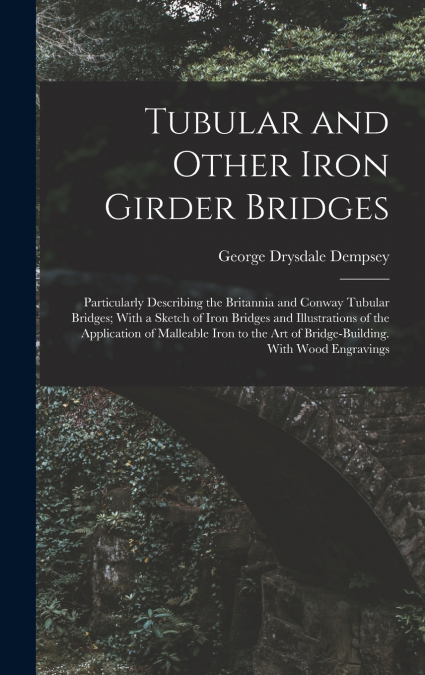 Tubular and Other Iron Girder Bridges