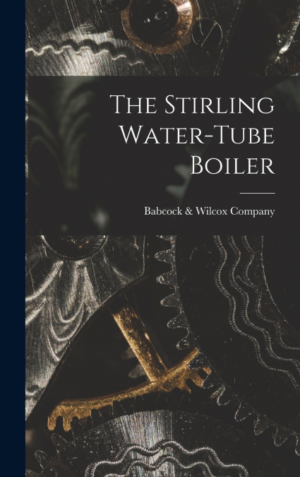 The Stirling Water-Tube Boiler