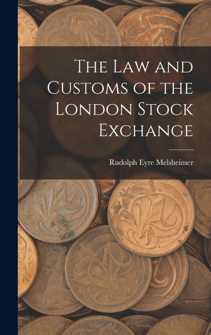 The Law and Customs of the London Stock Exchange
