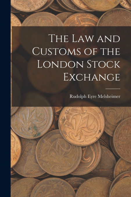 The Law and Customs of the London Stock Exchange
