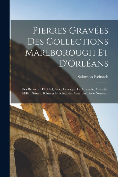 Pierres Gravées Des Collections Marlborough Et D’Orléans