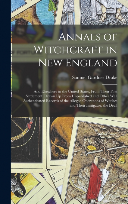 Annals of Witchcraft in New England