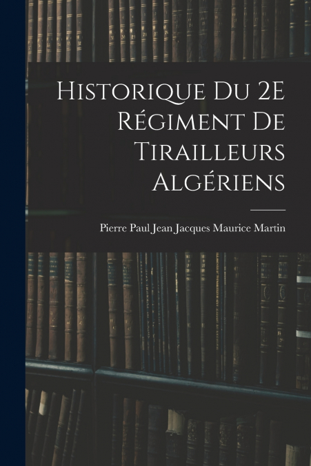 Historique Du 2E Régiment De Tirailleurs Algériens