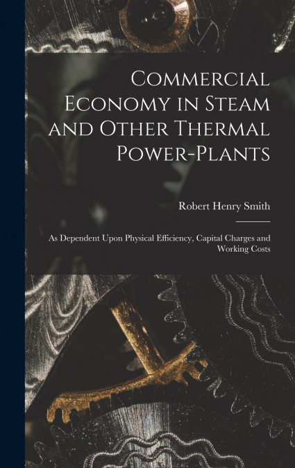 Commercial Economy in Steam and Other Thermal Power-Plants