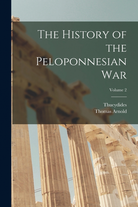 The History of the Peloponnesian War; Volume 2