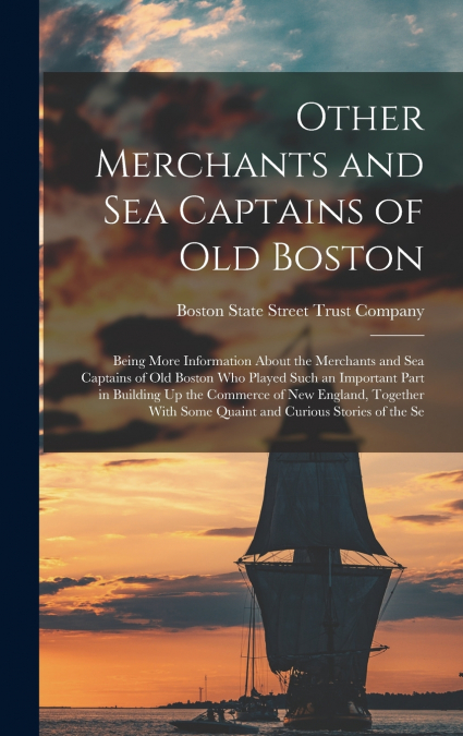 Other Merchants and Sea Captains of Old Boston