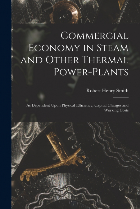 Commercial Economy in Steam and Other Thermal Power-Plants