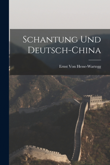 Schantung Und Deutsch-China