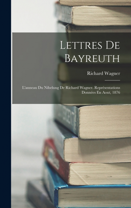 Lettres De Bayreuth
