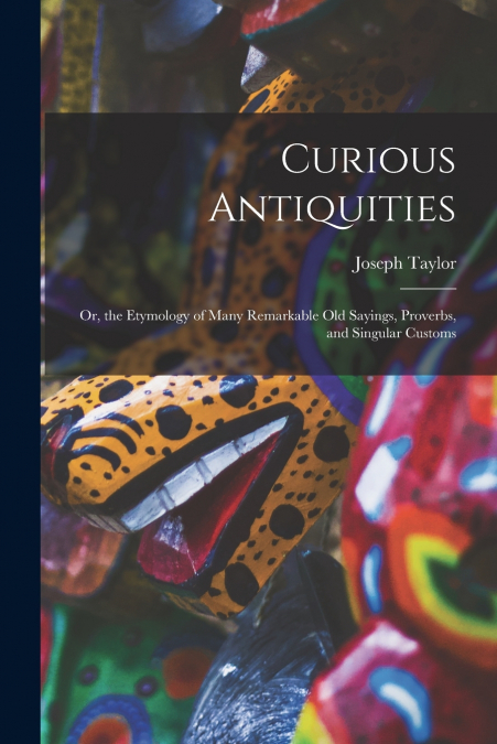 Curious Antiquities