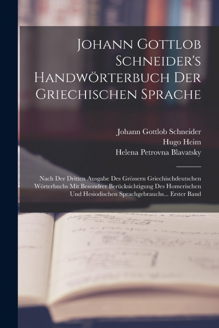 Johann Gottlob Schneider’s Handwörterbuch Der Griechischen Sprache