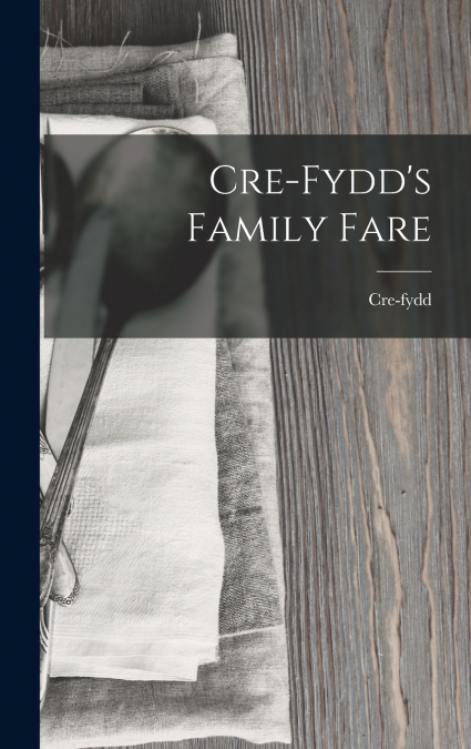 Cre-Fydd’s Family Fare