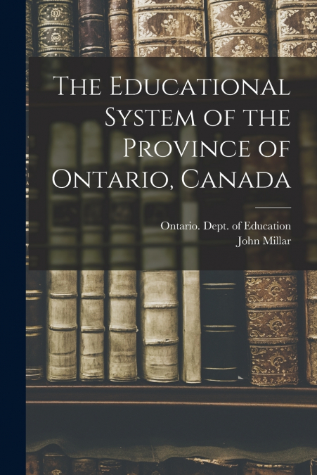 The Educational System of the Province of Ontario, Canada