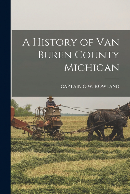 A History of Van Buren County Michigan