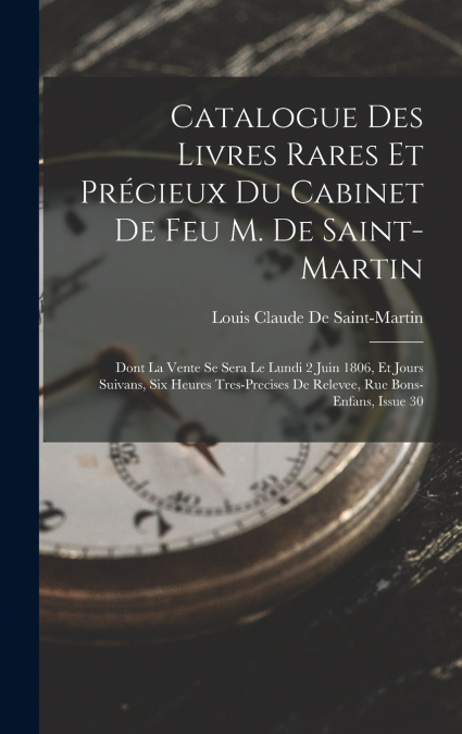 Catalogue Des Livres Rares Et Précieux Du Cabinet De Feu M. De Saint-Martin