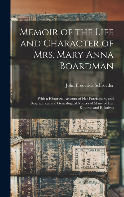 Memoir of the Life and Character of Mrs. Mary Anna Boardman