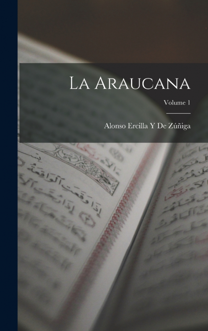 La Araucana; Volume 1