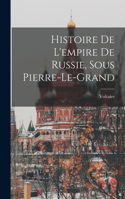 Histoire De L’empire De Russie, Sous Pierre-Le-Grand