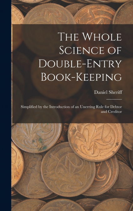 The Whole Science of Double-Entry Book-Keeping