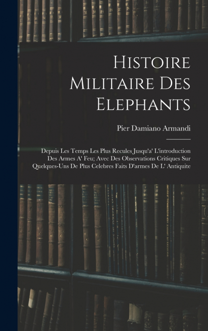 Histoire Militaire Des Elephants