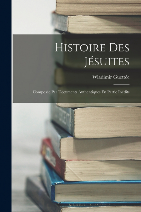 Histoire Des Jésuites