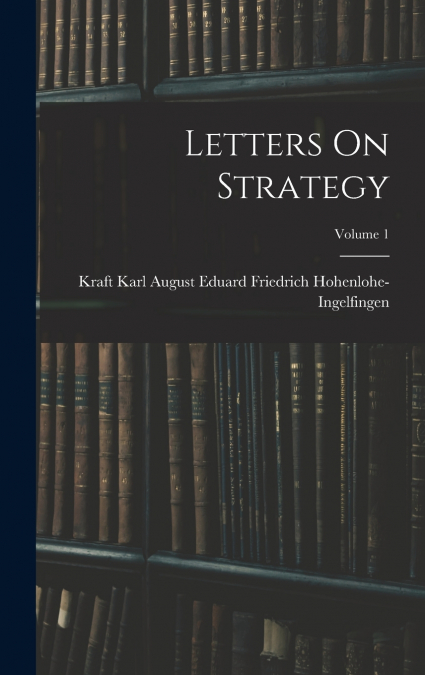 Letters On Strategy; Volume 1