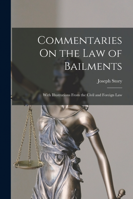 Commentaries On the Law of Bailments