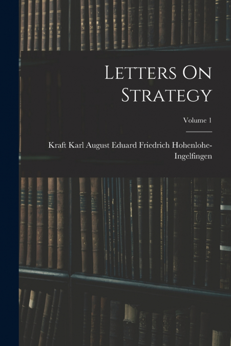 Letters On Strategy; Volume 1