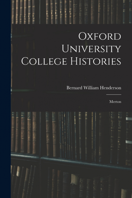 Oxford University College Histories