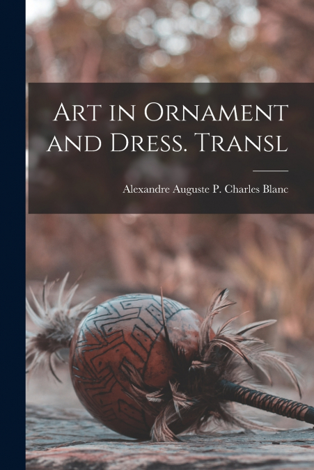 Art in Ornament and Dress. Transl