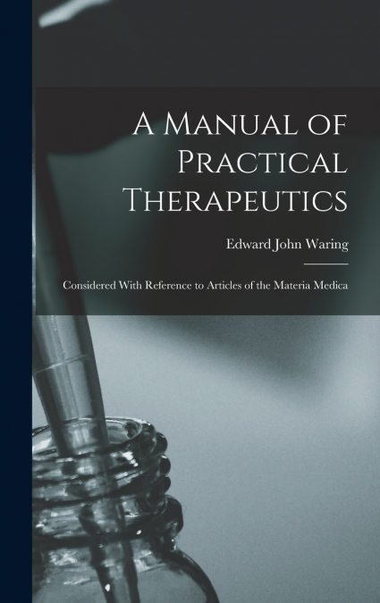 A Manual of Practical Therapeutics