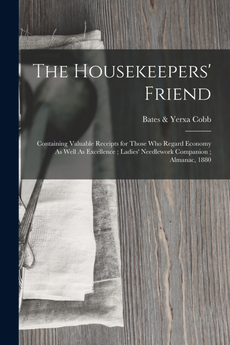 The Housekeepers’ Friend