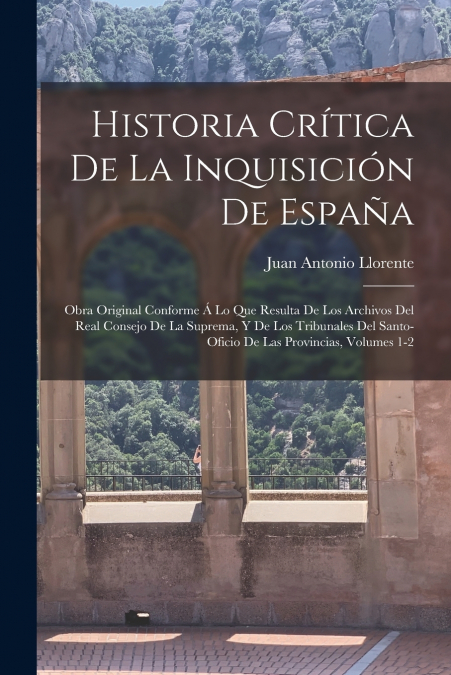 Historia Crítica De La Inquisición De España