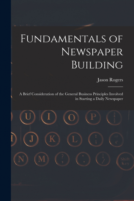 Fundamentals of Newspaper Building